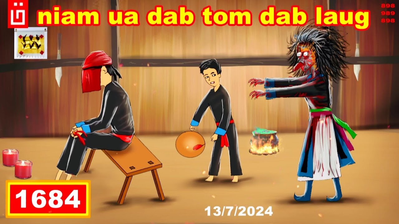 dab hais hmoob -1684 - 13/7/2024 niam ua dab tom dab laug, แม่เป็นผี, my mom is a ghost.