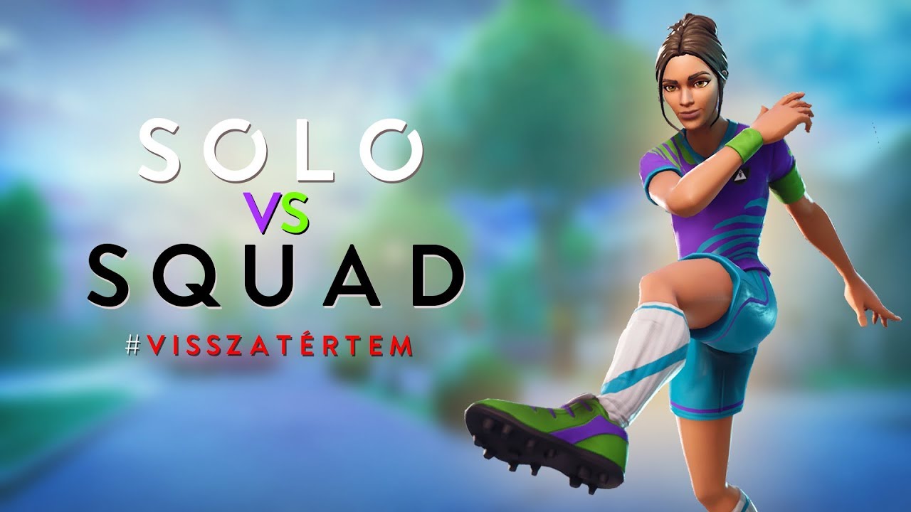 SOLO VS SQUAD AZ &Uacute;J PATCH UT&Aacute;N! (Fortnite Battle Royale)