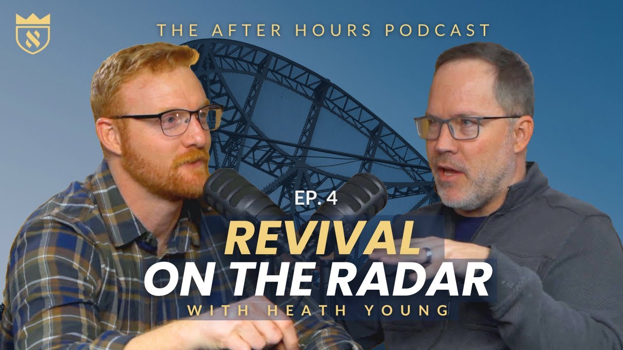 Revival on the Radar | The AFTER HOURS Podcast | EP. 4