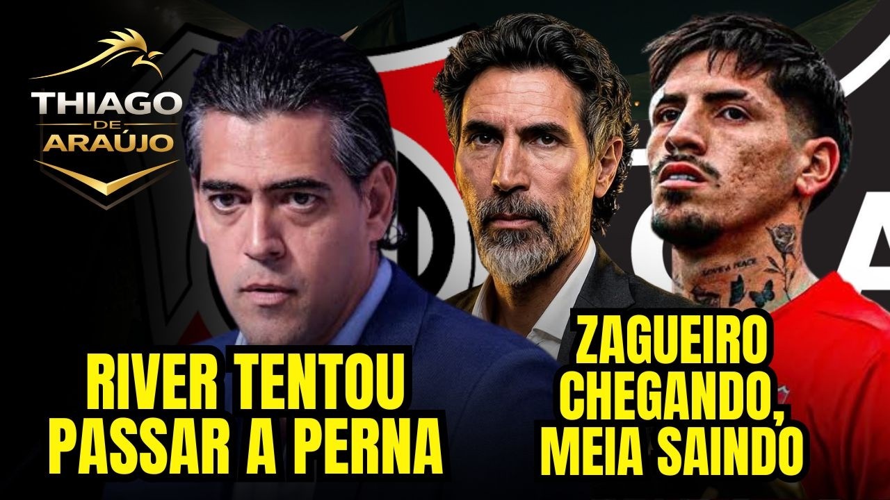 ⚠️ RIVER TENTOU PASSAR A PERNA NO GALO🎯 ZAGUEIRO VAI CHEGAR😱 MEIA PODE DEIXAR O ATLÉTICO