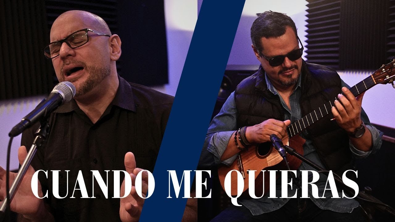 CUANDO ME QUIERAS - ft Luis Pino Entre Amigos
