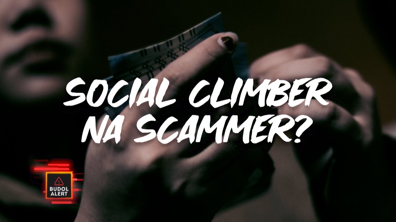 Budol Alert | Social climber na scammer?