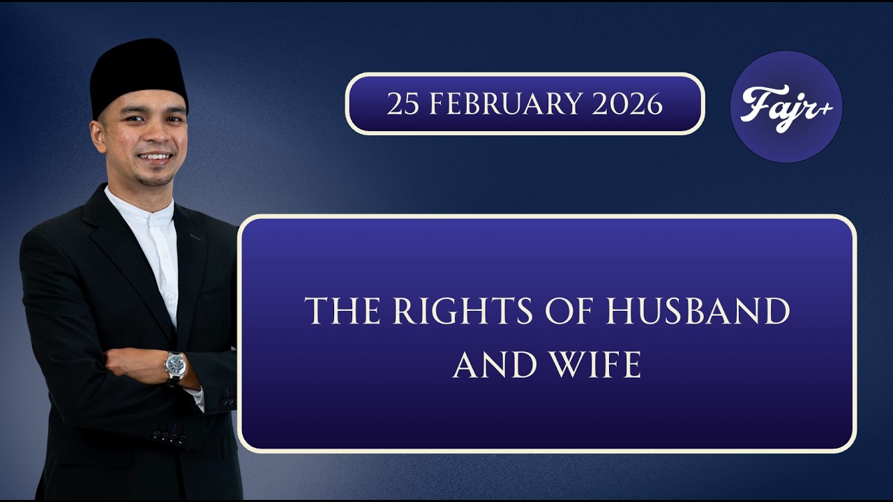 D7 Ramadhan 2026 - The Rights of Husband and Wife with Ustaz Faritz  |  25 February 2026