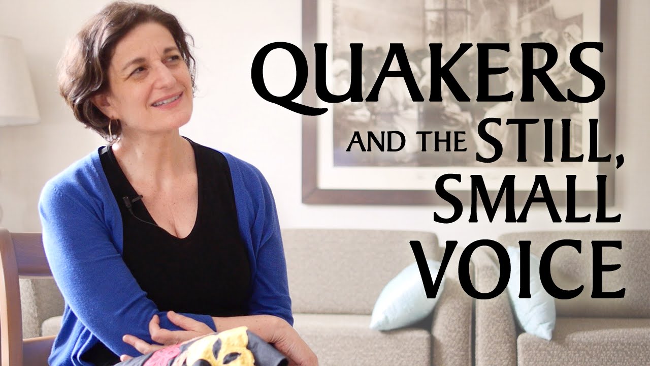 Quakers and the Still, Small Voice