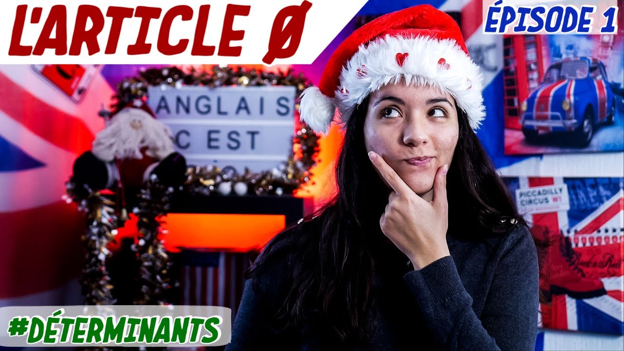 ÉPISODE 1: ARTICLE ø | #DÉTERMINANTS