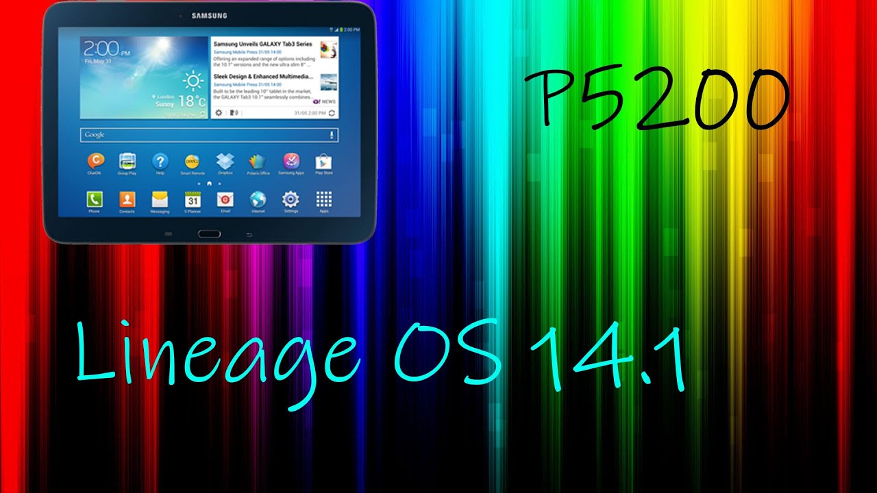 GT-P5200 (TAB 3 10.1) LineageOS 14.1