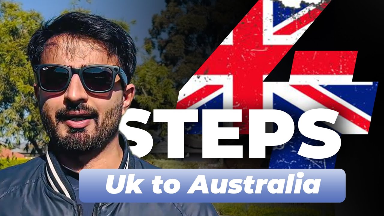 UK to Australia 4 BEST Steps for You