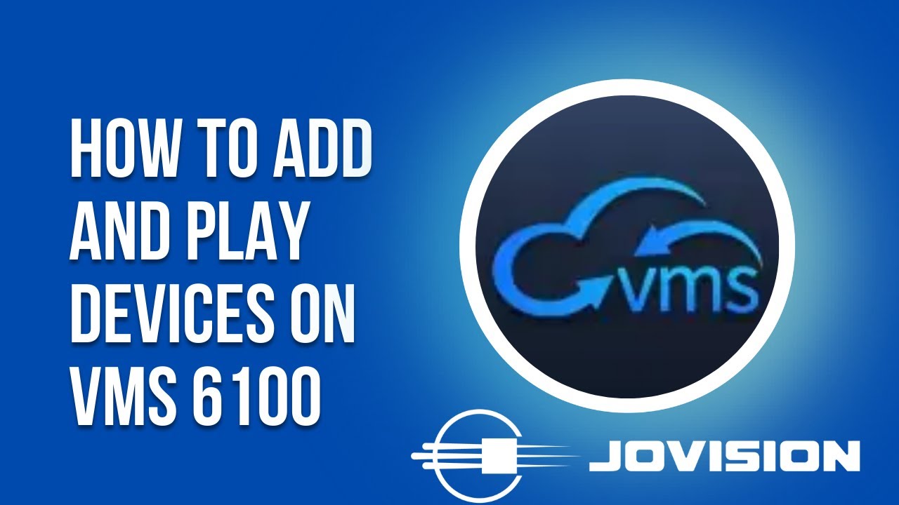 How to add Jovision camera, NVR, XVR in Jovision VMS 6100