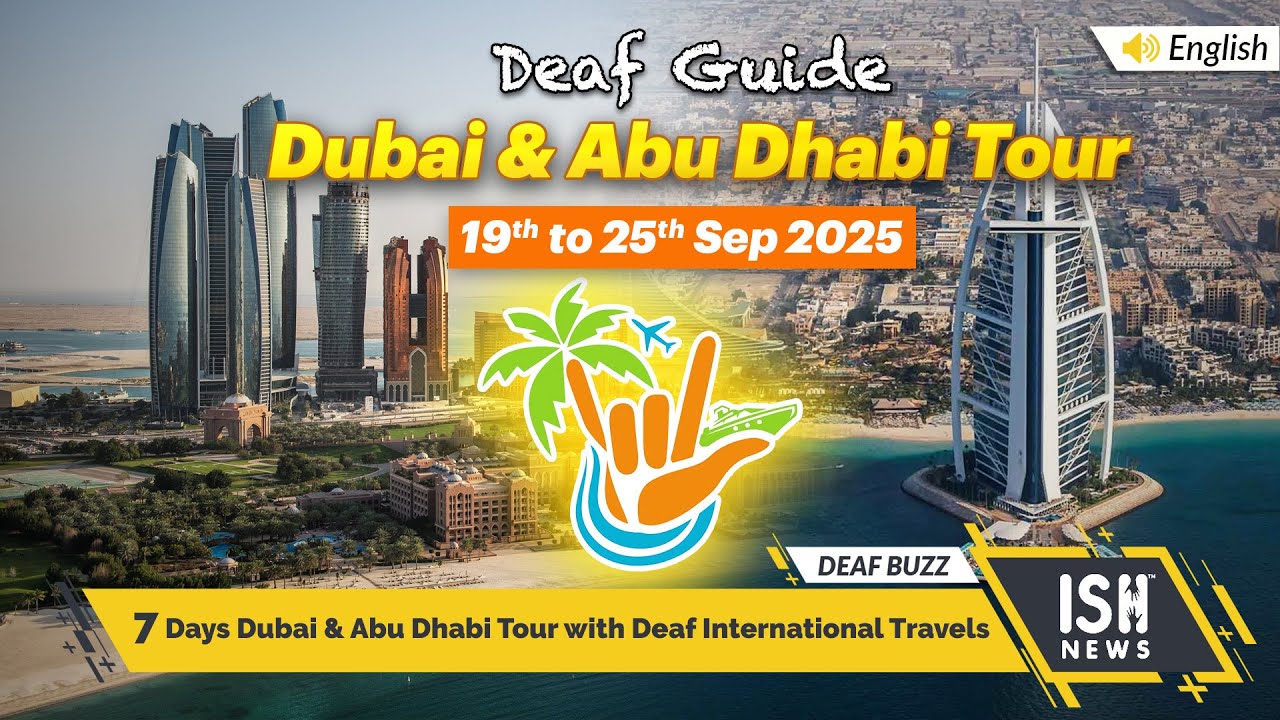 7 Days Dubai & Abu Dhabi Tour with Deaf International Travels | ISH News
