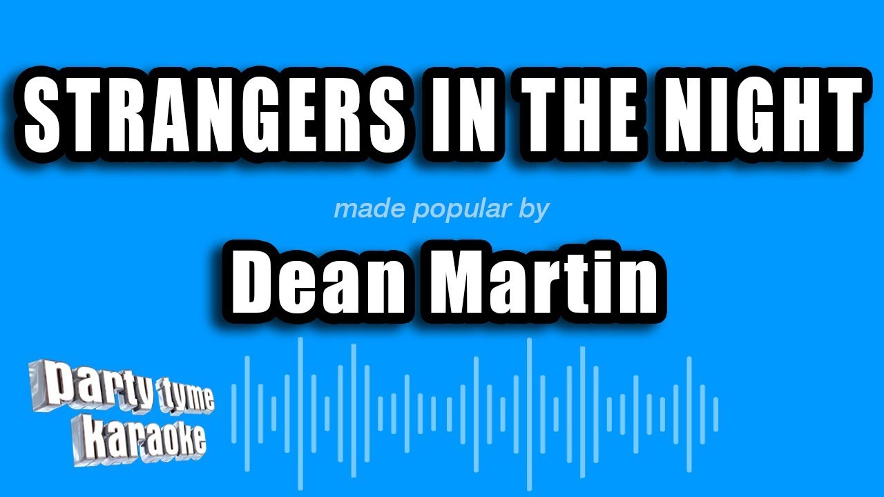 Dean Martin - Strangers In The Night (Karaoke Version)