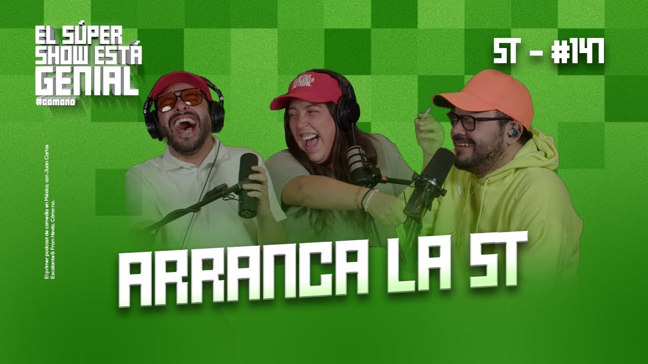 El Súper Show Está Genial #147: Arranca la 5T