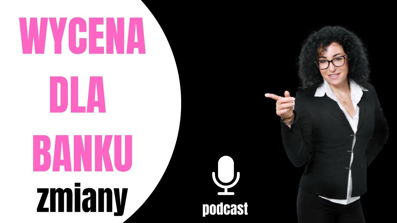 #95 Wycena dla banku - zmiany po wejściu w życie rozporządzenia w sprawie wyceny nieruchomości