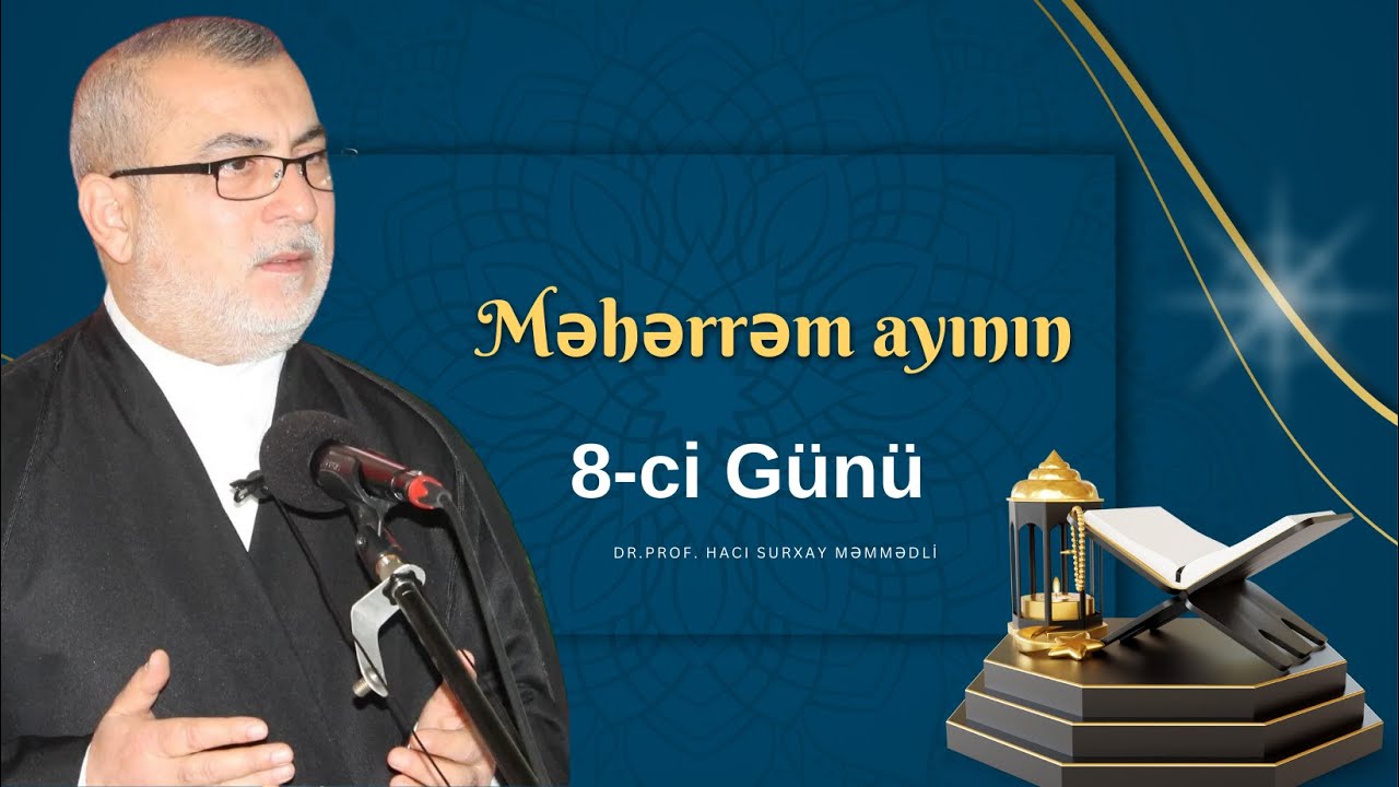 Hacı Surxay Məmmədli: MƏHƏRRƏM AYININ 8-Cİ GÜNÜ (Canlı Yayın) 2023