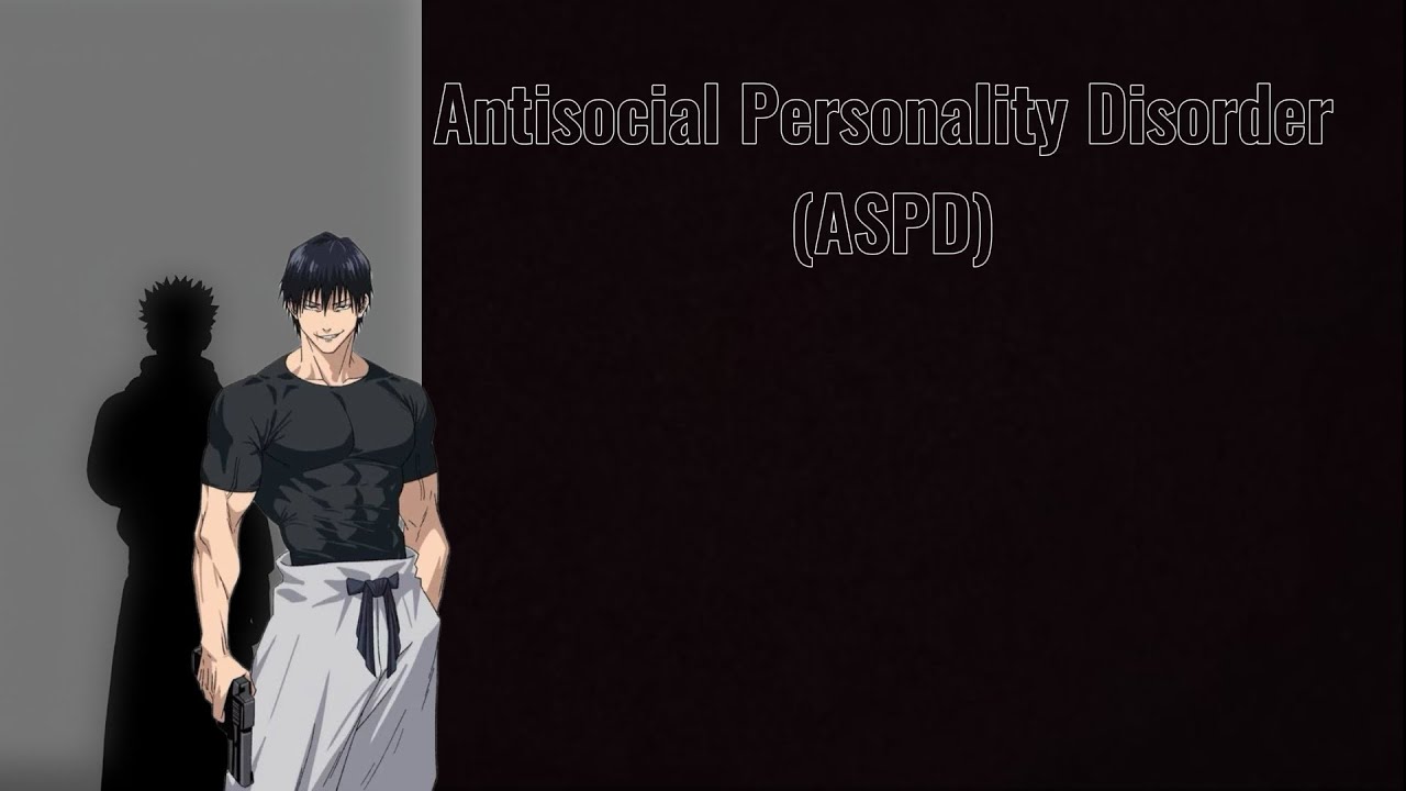 Antisocial personality disorder (ASPD) (Psychology and self development)