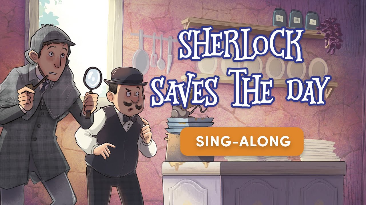 Sherlock Saves The Day - Sherlock And Cinders - Sing Along
