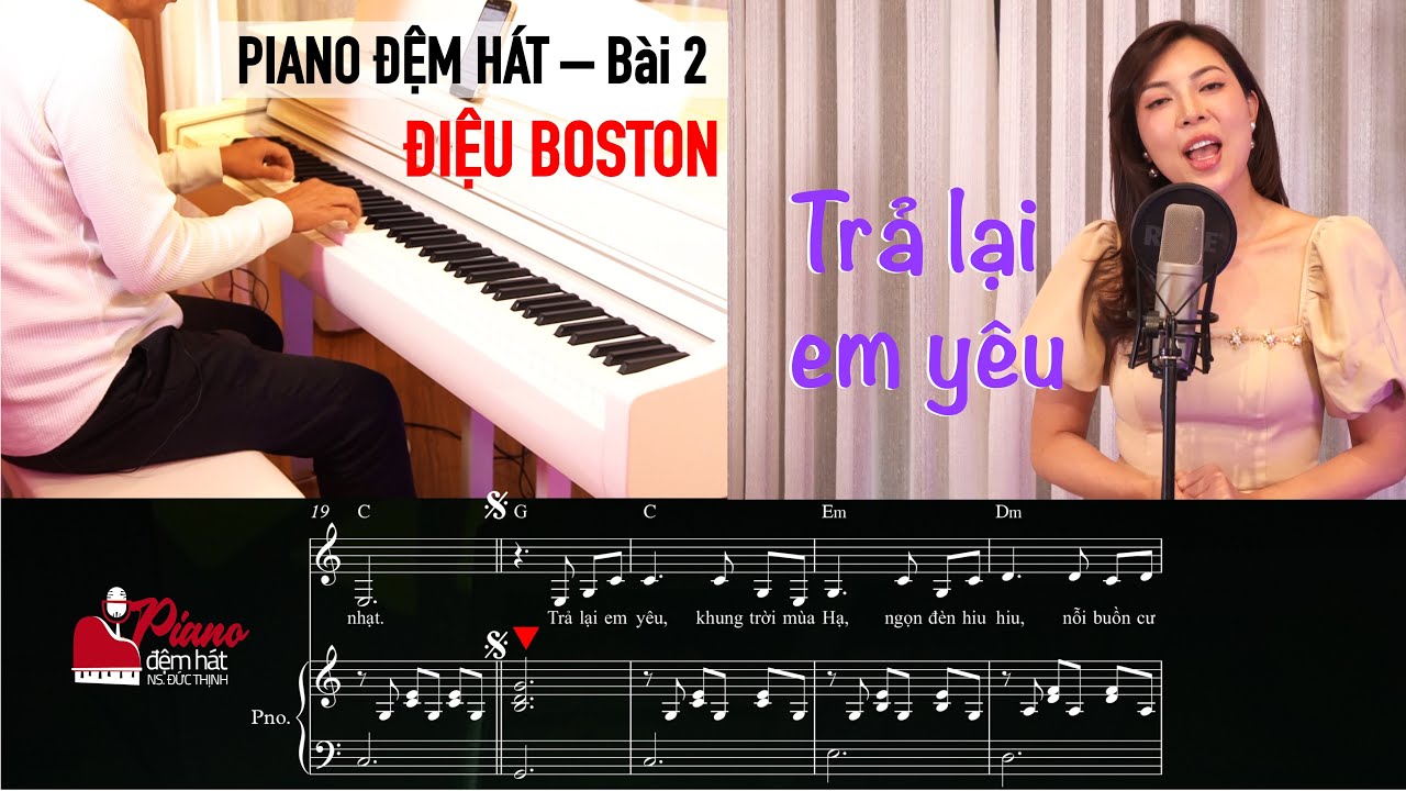 PIANO ĐỆM HÁT - BÀI 2 | BOSTON - TRẢ LẠI EM YÊU