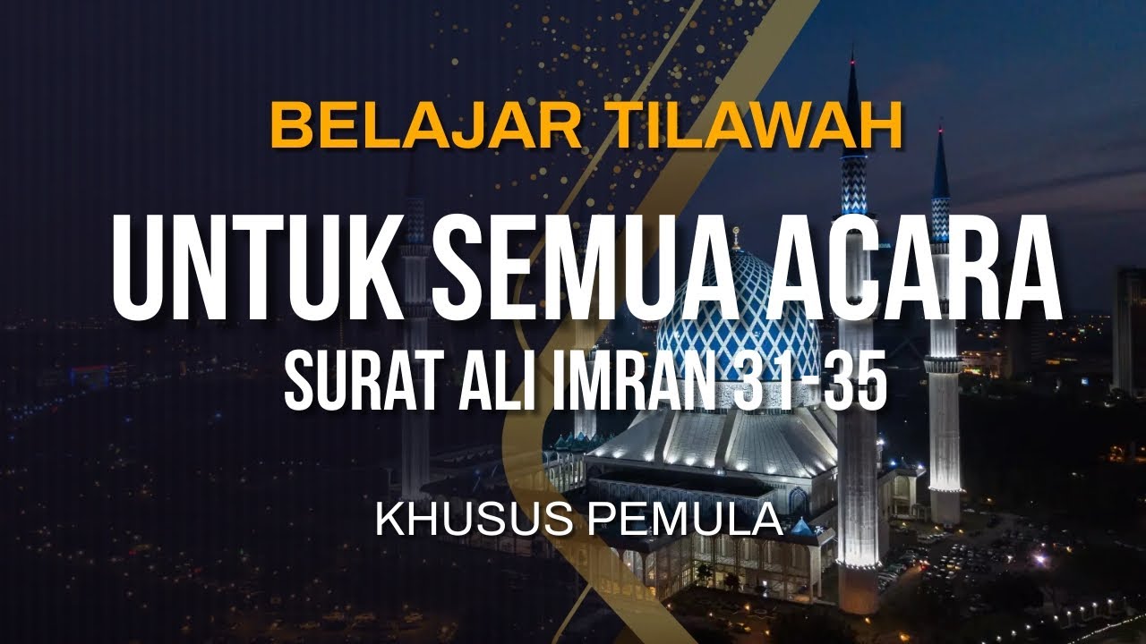 KHUSUS PEMULA ! BELAJAR TILAWAH UNTUK SEMUA ACARA SURAT ALI IMRAN 31-35 | MUDAH SIMPEL @akfachannel