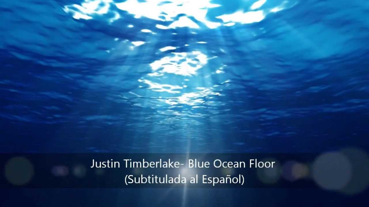 Blue Ocean Floor- Justin Timberlake (Subtitulada al Español)
