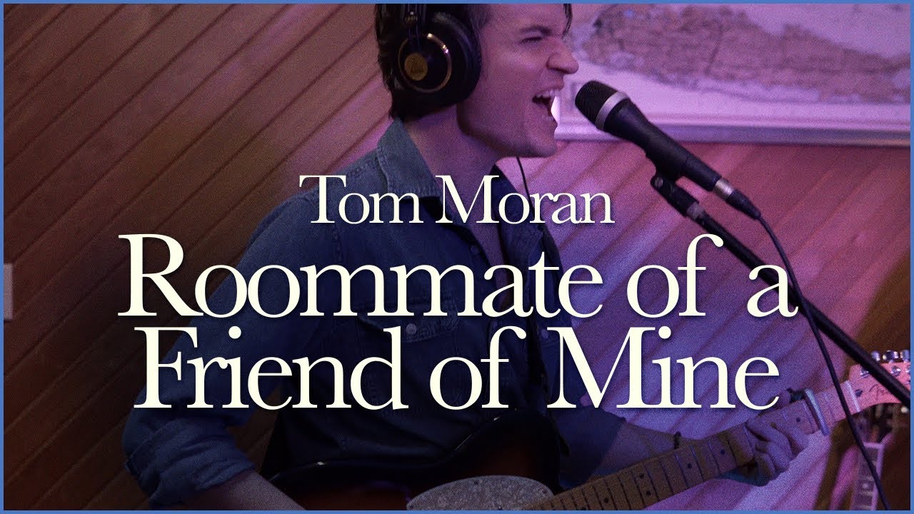 Tom Moran - Roommate of a Friend of Mine (Sessions @ Grifters)