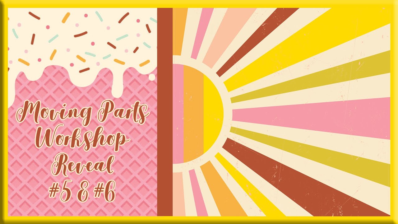 Moving Parts Workshop | Layout Reveal #5 & #6 | Collab with Kathy from@PaperPhenomenon