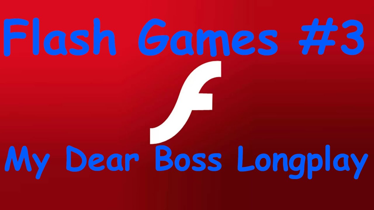 Flash Games #3 - My Dear Boss Longplay