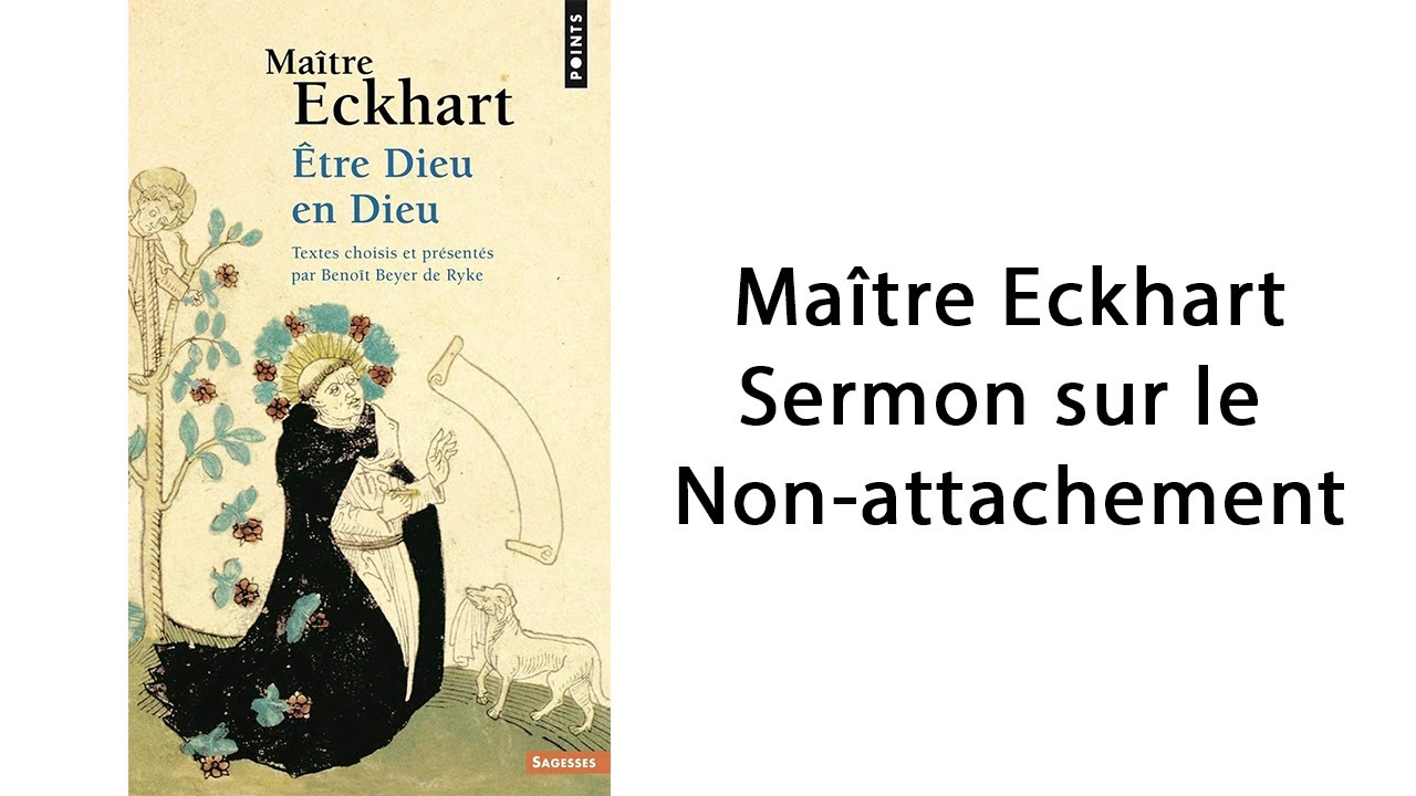 Lecture - Le Non-attachement, sermon de Maître Eckhart