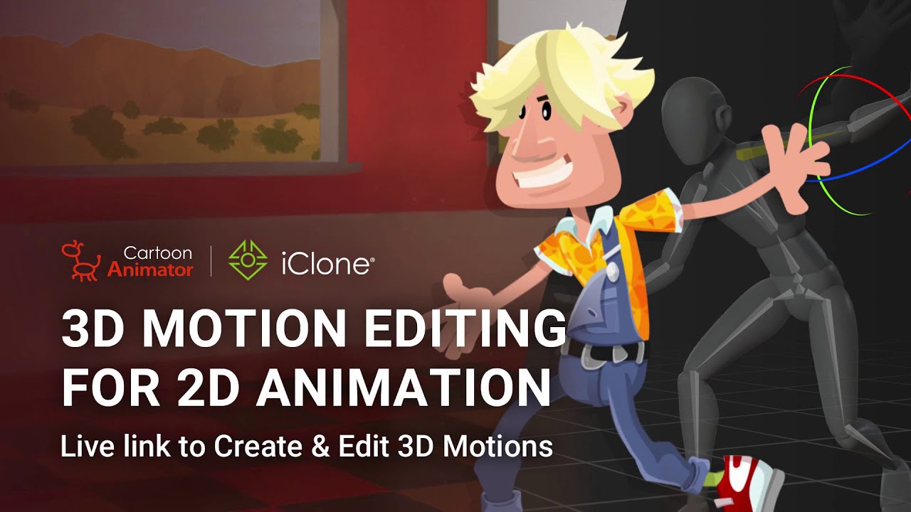 iClone Motion Link  | 3D Motion Editing for 2D Animation | Cartoon Animator