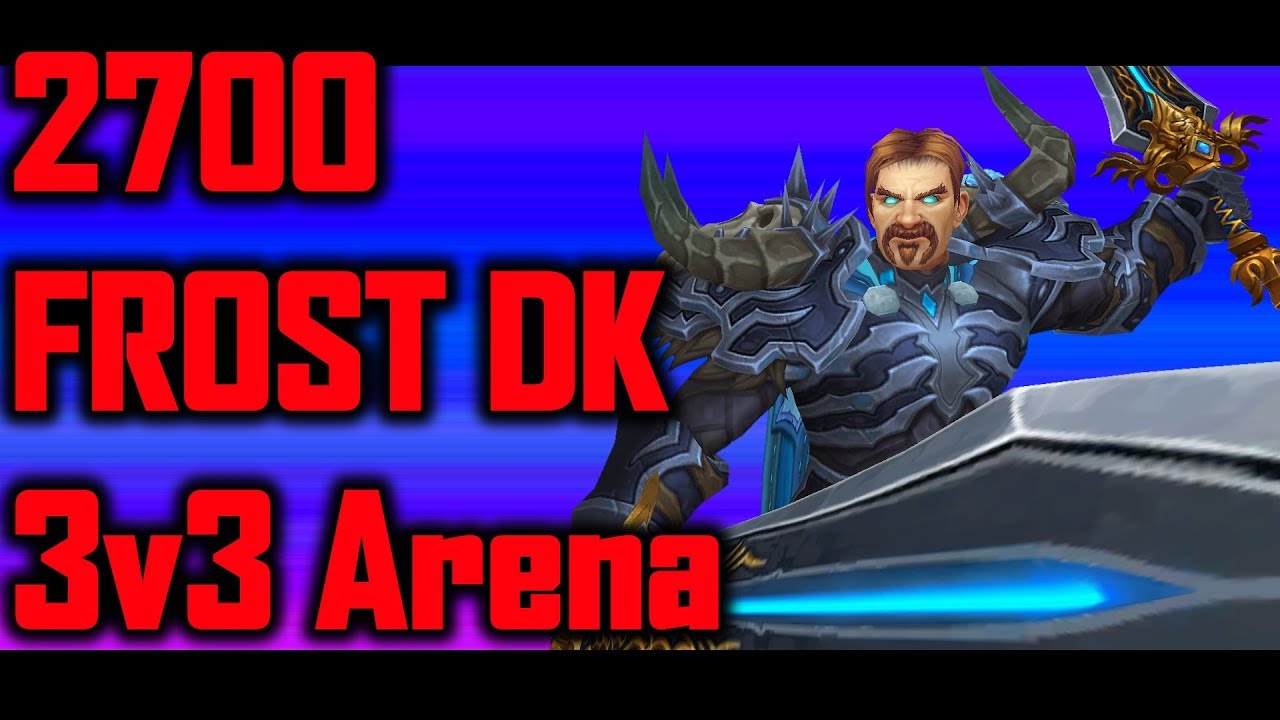 2700 Frost Death Knight 3v3 Arena #6