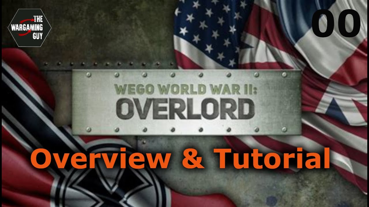 00A WEGO World War II Overlord  Overview & Tutorial