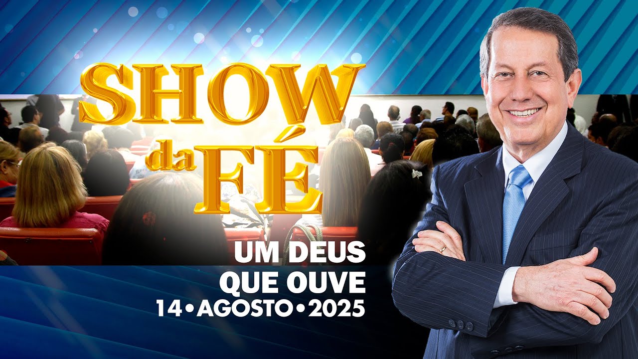 Show da F&eacute; | Um Deus que ouve (14/08/25)