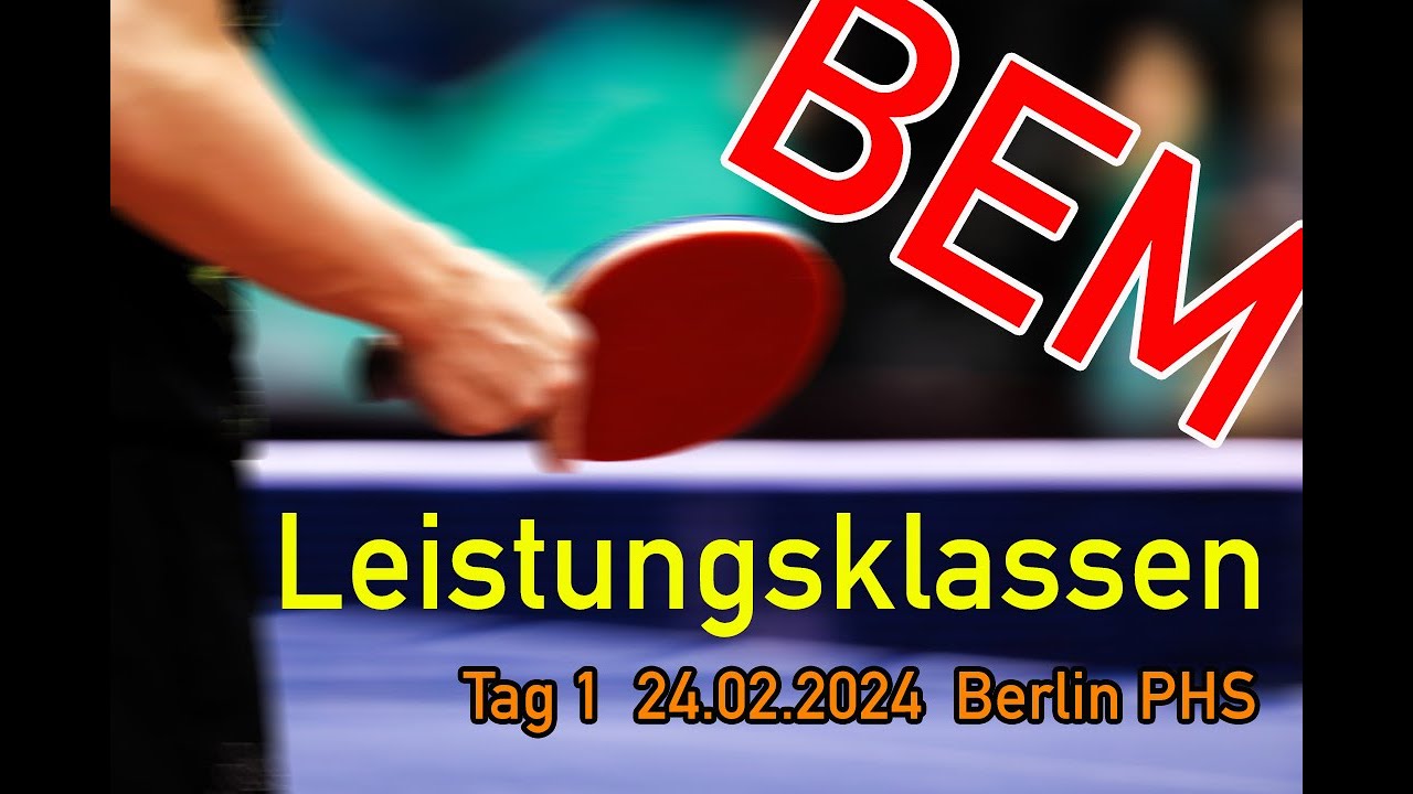 Live! I Tag 1 BEM Leistungsklassen Tischtennis Meisterschaften aus Berlin am 24.02.2024  PH Halle