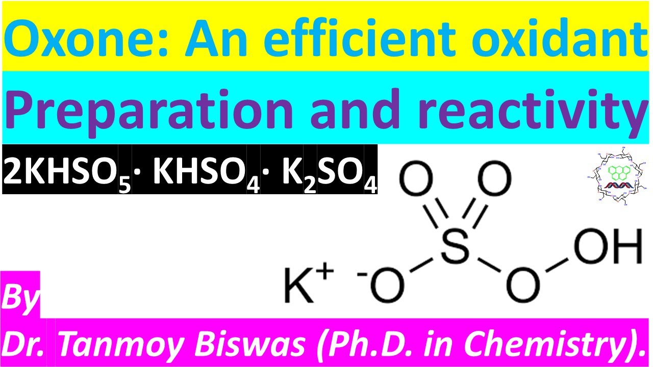 Reagent: Oxone preparation & reactivity by Dr. Tanmoy Biswas (Chemistry : The Mystery of Molecules).