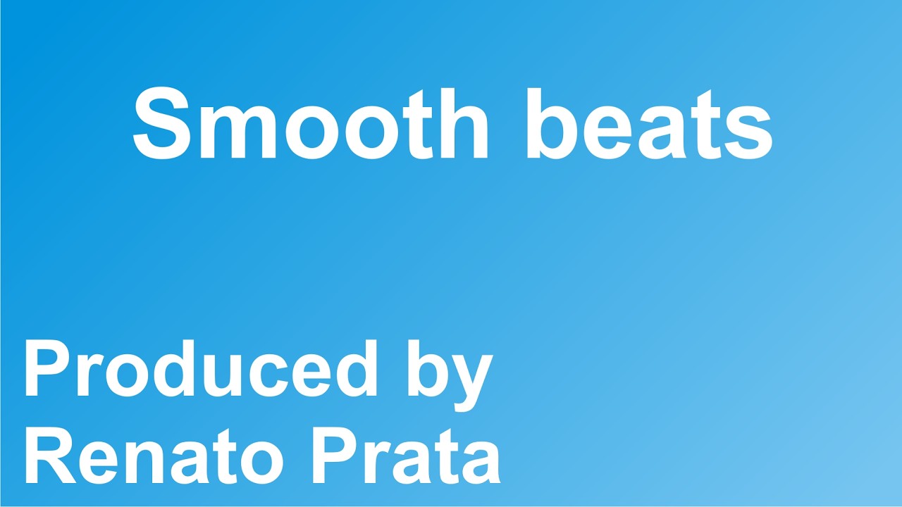 Smooth beats
