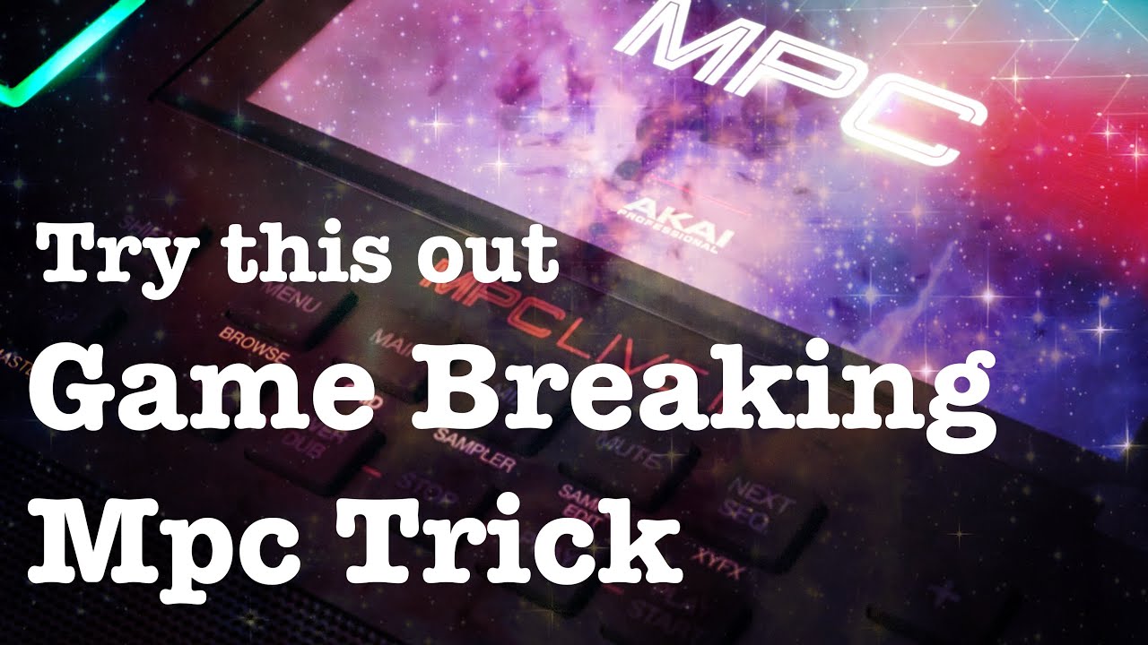 Game Over MPC Trick Will Change The MPC Game