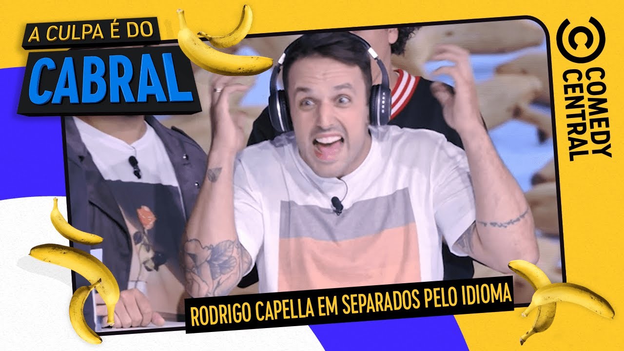 (COMPLETO) Rodrigo Capella em Separados Pelo Idioma | A Culpa &Eacute; Do Cabral no Comedy Central