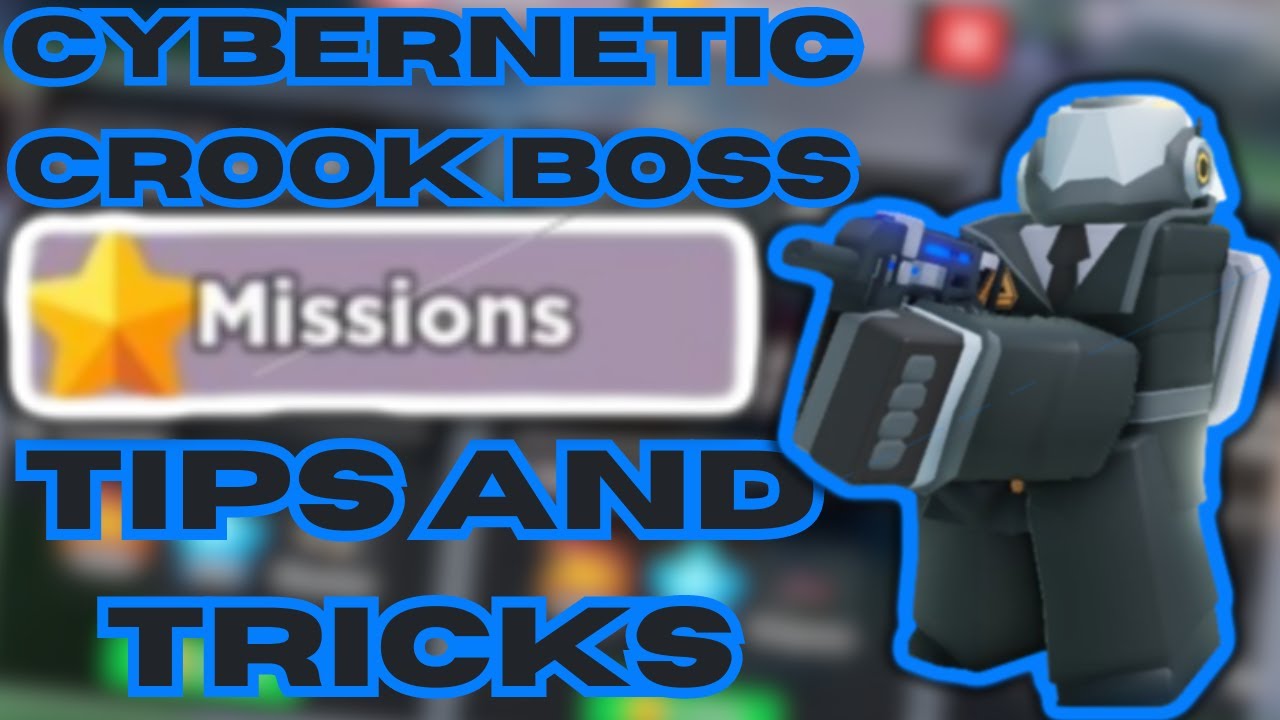 Cybernetic Crook Boss Mission Tips And Tricks [TDS]