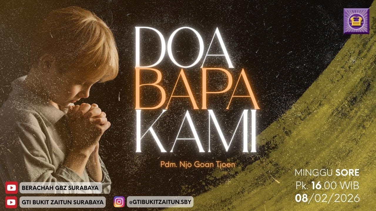 08.02.2026 - Khotbah Ibadah Minggu sore - SX762 Doa Bapa kami - oleh Pdm. Njo Goan Tjoen