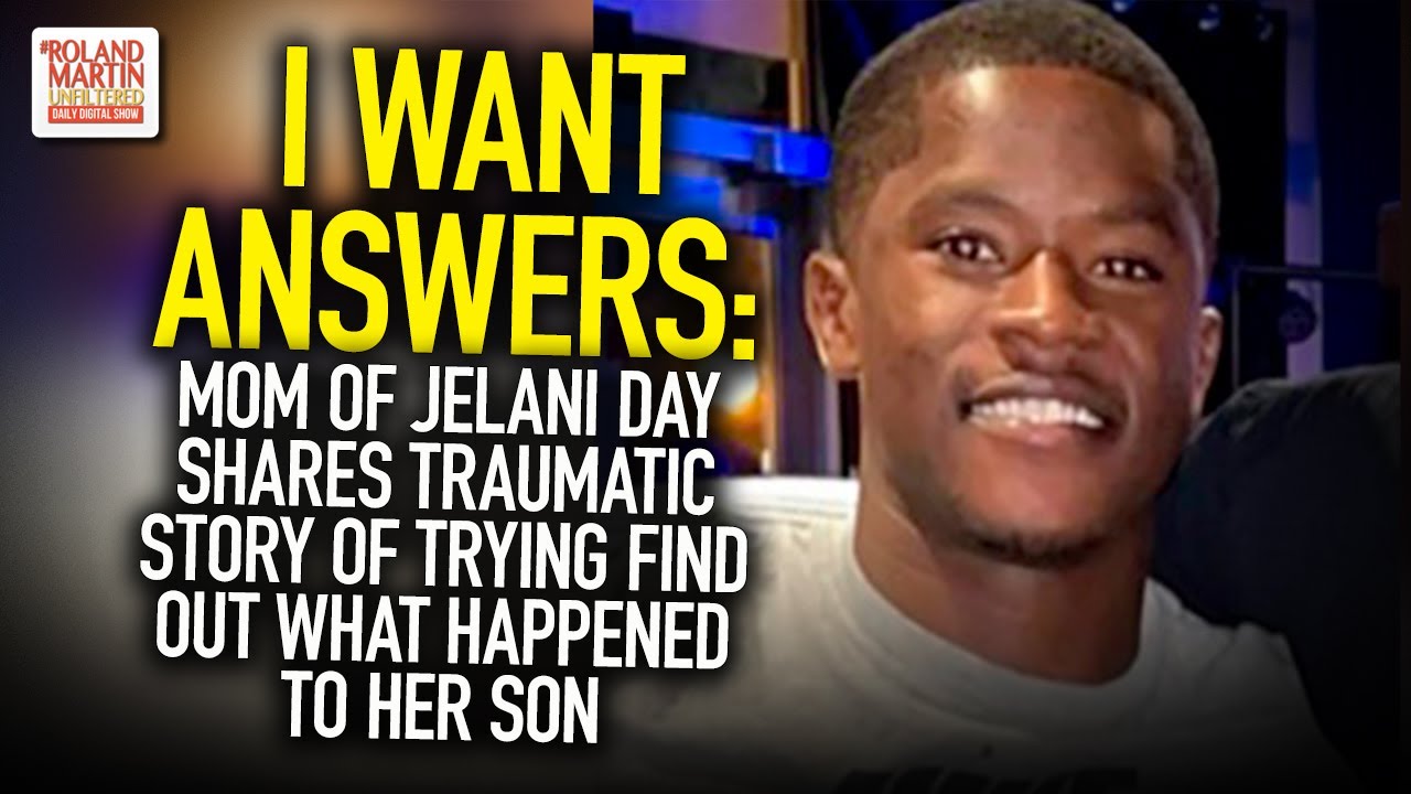 I Want Answers: Mom Of Jelani Day Shares Traumatic Story Of Trying Find Out What Happened To Her Son