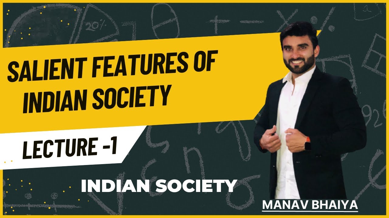 Salient features of Indian Society || Lecture -1 || Manav Bhaiya