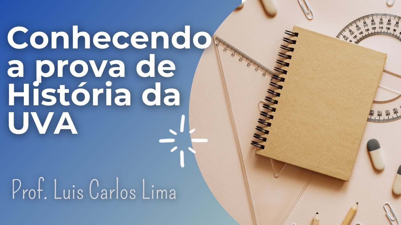 CONHECENDO A PROVA DE HISTÓRIA DA UVA