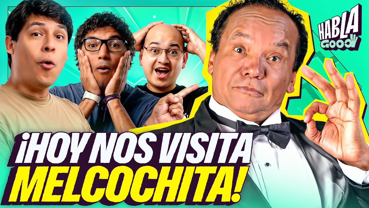 NOS VISITA MELCOCHITA | ¡NO LO VEAN! | HABLA GOOD