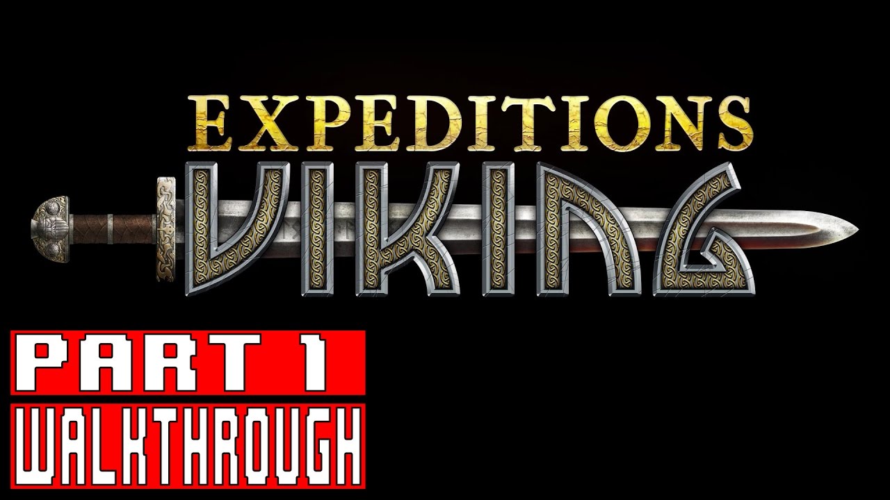 Expeditions Viking Gameplay Walkthrough Part 1 (1080p) No Commentary