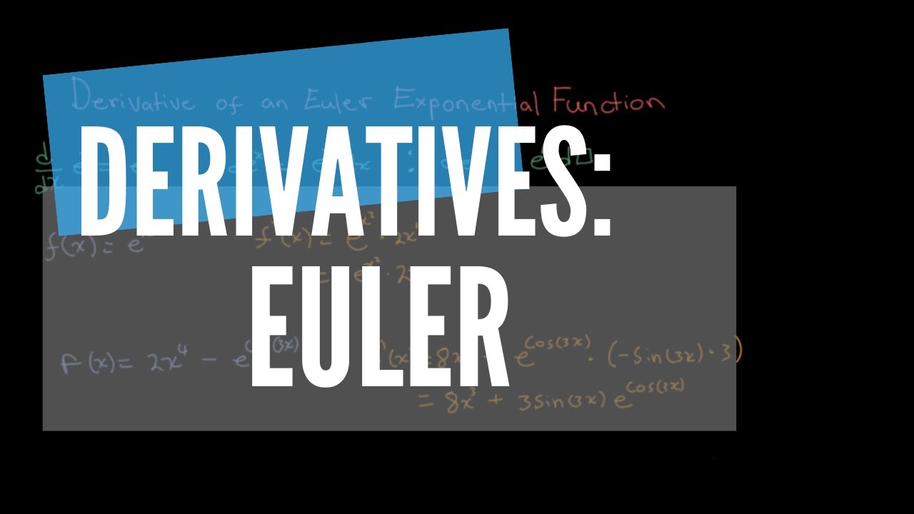 Derivative of an Euler Exponential Function