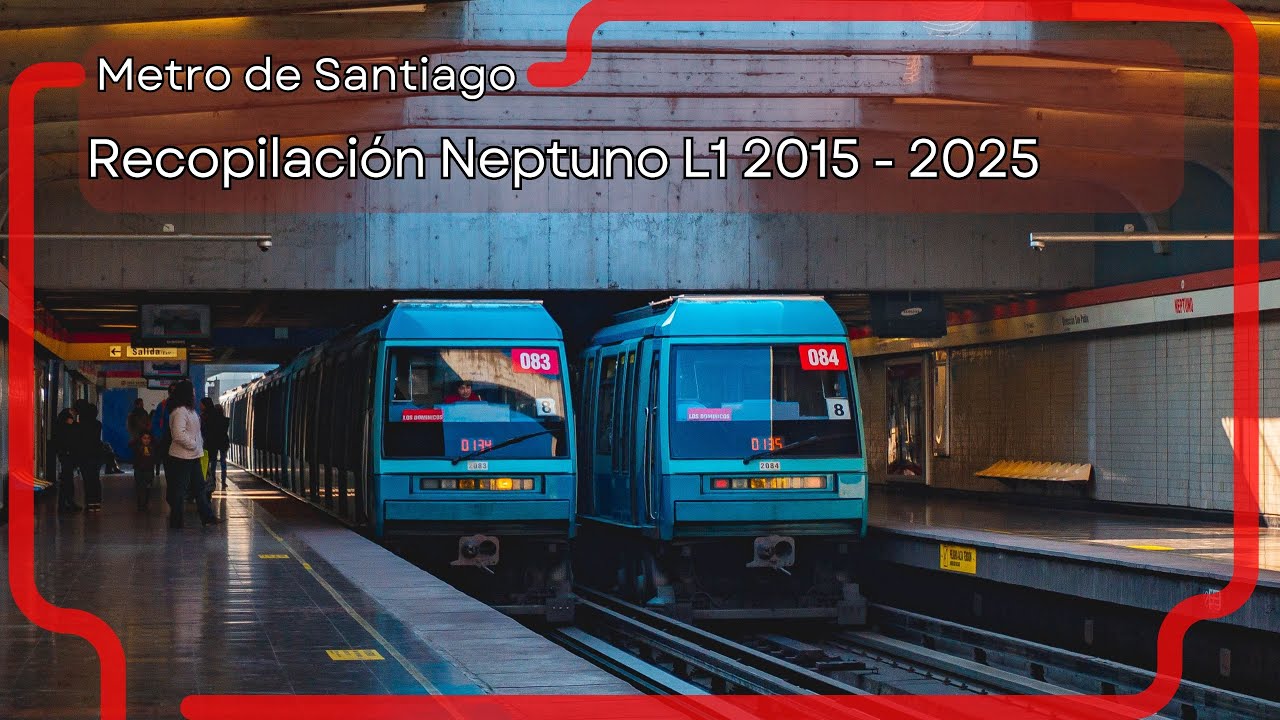 Metro de Santiago - Una década de trenes Alstom y CAF en estación Neptuno L1 (2015-2025)