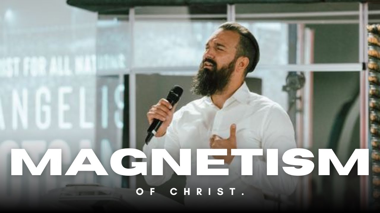 MAGNETISM OF CHRIST || Eric Gilmour
