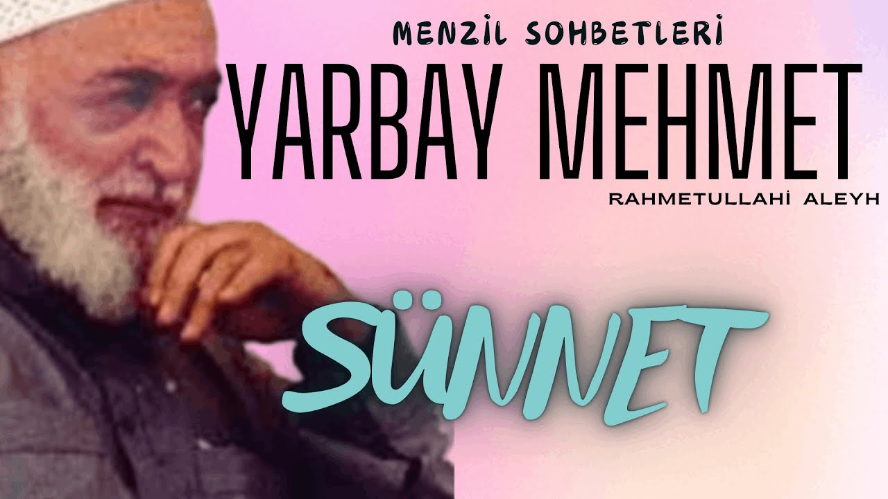 Yarbay Mehmet Ildırar (ra) - S&uuml;nnete Uymak Gerek