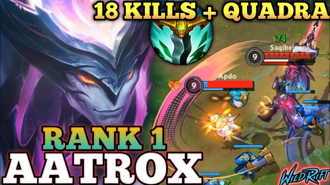 AATROX CRAZY 18 KILLS + QUADRA! OVERPOWER META BUILD - TOP 1 GLOBAL AATROX BY Saqibeinan - WILD RIFT