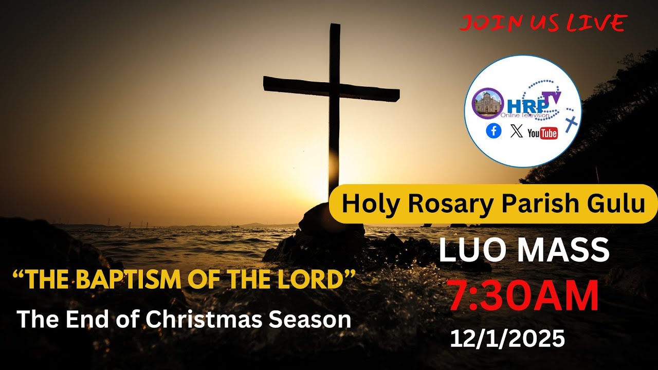 THE BAPTISM OF THE LORD | THE END OF CHRISTMAS SEASON| 12/1/2025| LUO MASS
