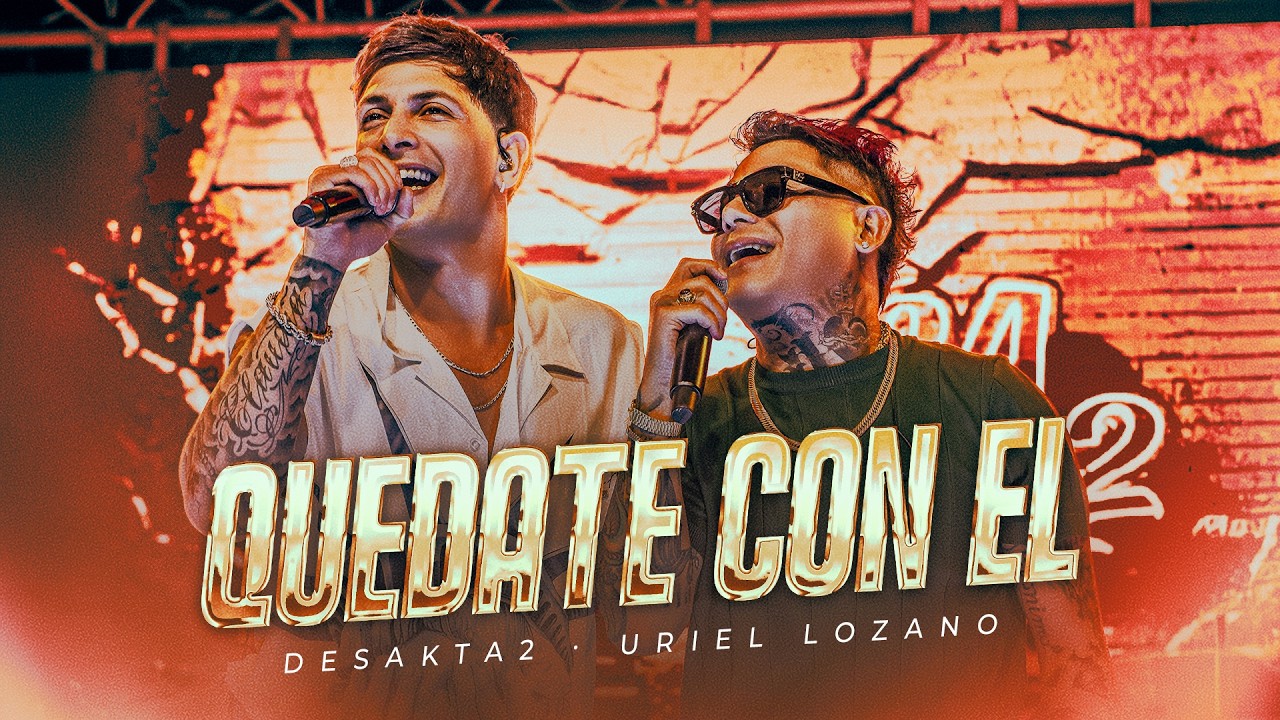 DesaKTa2 x Uriel Lozano // Quédate Con Él  (En Vivo)