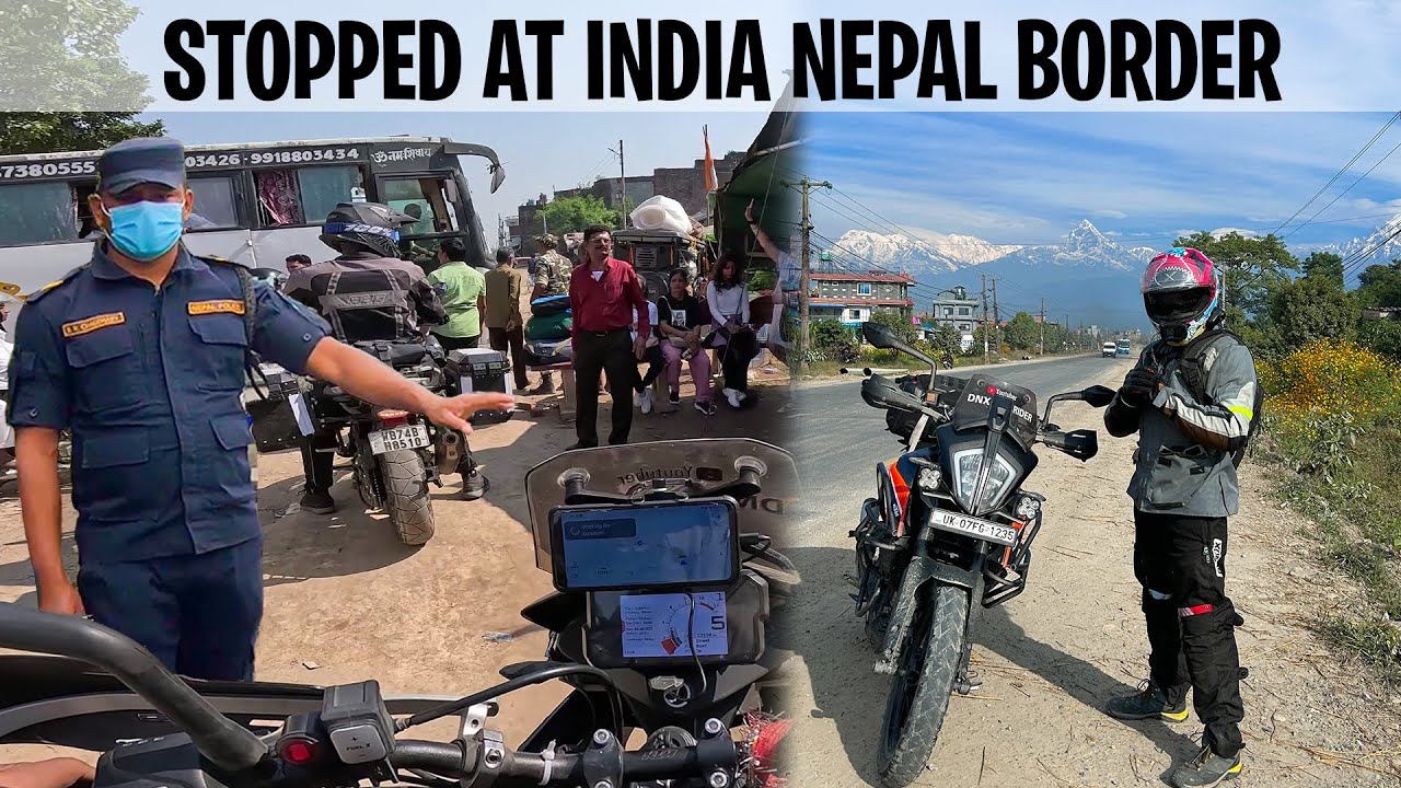 Crossing India Nepal Border : pange ho gaye 😱 |  international ride
